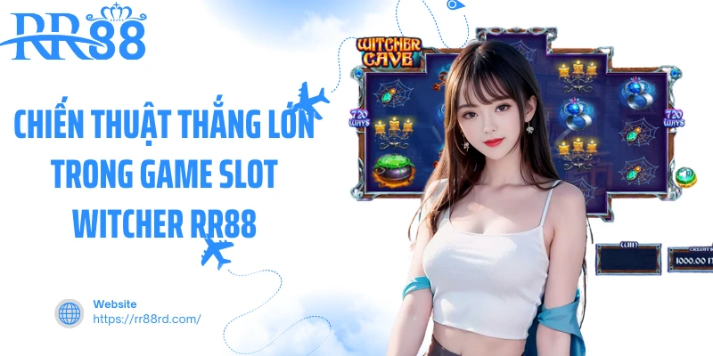 Chiến thuật thắng lớn trong game slot Witcher RR88 Chiến thuật thắng lớn trong game slot Witcher RR88